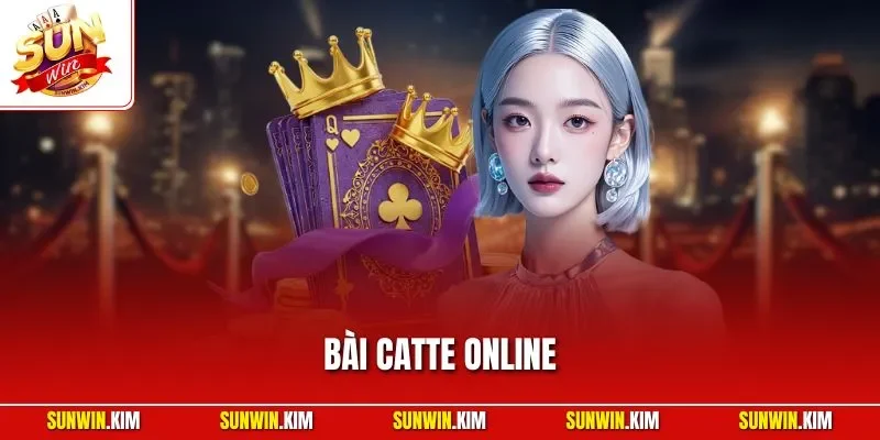 Bài Catte Online| Luật Chơi Dễ Hiểu Cùng Cẩm Nang Dễ Thắng
