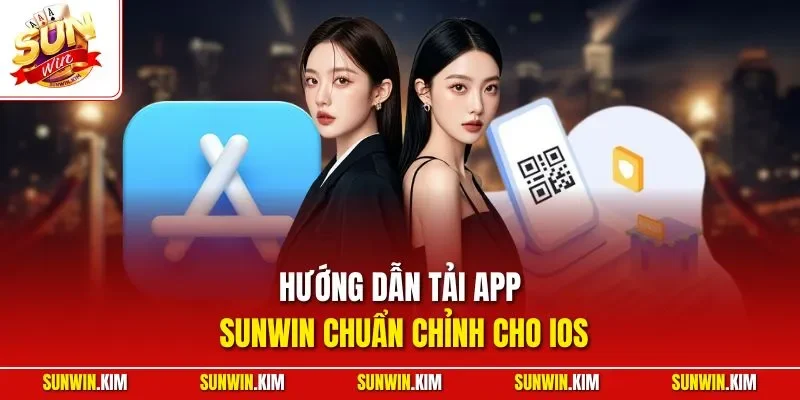 Hướng dẫn tải app SUNWIN chuẩn chỉnh cho iOS